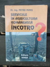Serviciile in agricultura romaneasca incotro?,Petre Mimis foto