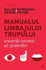 Manualul limbajului trupului. Sensurile ascunse ale gesturilor/Allan, Barbara Pease