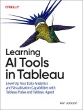 Learning AI Tools in Tableau: Level Up Your Data Analytics and Visualization Capabilities with Tableau Pulse and Einstein Copilot