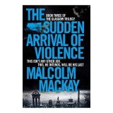 Sudden Arrival of Violence