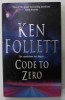 CODE TO ZERO by KEN FOLLETT , 2000 , PREZINTA URME DE UZURA