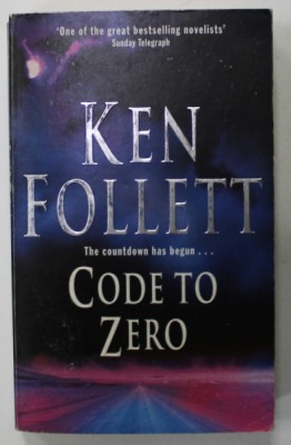 CODE TO ZERO by KEN FOLLETT , 2000 , PREZINTA URME DE UZURA foto