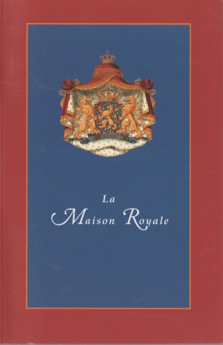 La Maison Royale de Pays Bas - Casa Regala a Olandei