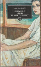 ZAHARIA STANCU - COSTANDINA URUMA CE MULT TE-AM IUBIT ( JURNALUL 50 ) 2010