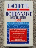 Hachette Le Dictionnaire De Notre Temps 1992 - Colectiv , A357