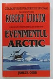 EVENIMENTUL ARCTIC de ROBERT LUDLUM , 2013