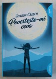 POVESTESTE-MI CEVA de SHARON CREECH, 2016 , * EDITIE BROSATA