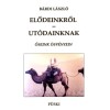 Elődeinkről - ut&oacute;dainknak - Őseink &ouml;sv&eacute;ny&eacute;n - B&aacute;rdi