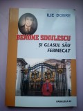 Benone Sinulescu si glasul sau fermecat - Ilie Dobre, Monografie, Paralela 45, 2008, 219 pagini
