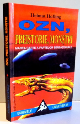 OZN, PREISTORIE, MOSTRI, MAREA CARTE A FAPTELOR SENZATIONALE de HELMUT HOFLING , 1999 foto