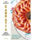 Carpatia. Retete romanesti reinterpretate - Irina Georgescu