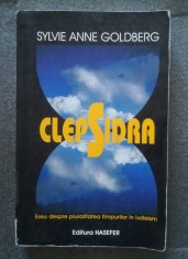 Sylvie Anne Goldberg - Clepsidra: eseu despre pluralitatea timpurilor in iudaism foto