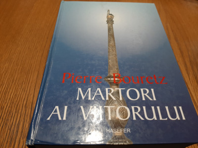 MARTORI AI VIITORULUI - Filosofie si Mesianism - Pierre Bouretz - 2005, 1047 p. foto