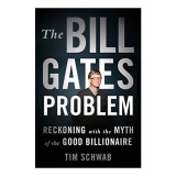 Cumpara ieftin Bill Gates Problem, Tim Schwab, Timothy W. Schwab