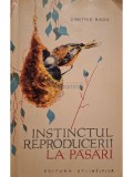Dimitrie Radu - Instinctul reproducerii la pasari (Editia: 1960)