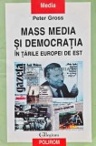 Mass Media si democratia in tarile Europei de est - 2004 - Peter Gross (@D140)
