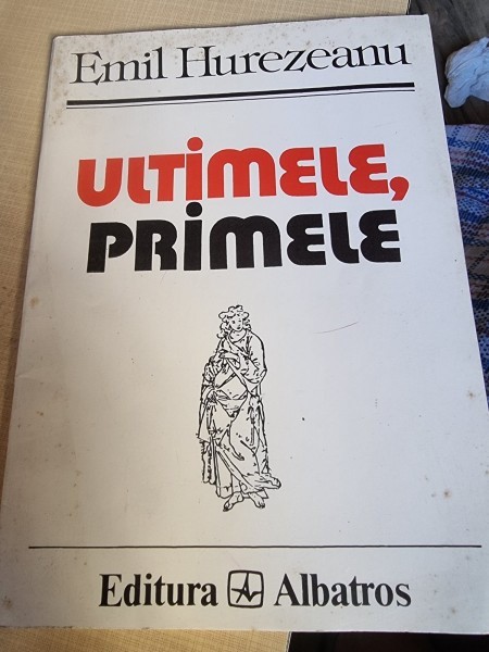 Ultimele, primele - Emil Hurezeanu cu dedicatia autorului pentru Monica Lovinescu si Virgil Ierunca