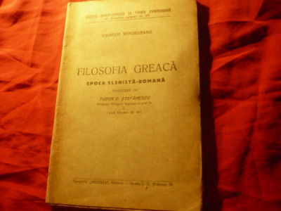 W.Windelband - Filozofia Greaca - Epoca Elenista- Romana- interbelica , 176 pag foto