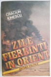 Zile Fierbinti in Orient - Craciun Ionescu - Carte Istorie - Anticariat Stare Buna