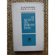 Alexandru Papilian - O seara de noiembrie CU DEDICATIE SI AUTOGRAF