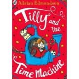 Tilly si masina timpului - Adrian Edmondson