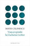 Viata si opiniile lui Zacharias Lichter &ndash; Matei Calinescu