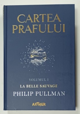 CARTEA PRAFULUI , VOLUMUL I : LA BELLE SAUVAGE de PHILIP PULLMAN , 2018 foto
