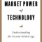 The Market Power of Technology: Understanding the Second Gilded Age