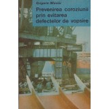 Grigore Maniu - Prevenirea coroziunii prin evitarea defectelor de vopsire - 128552