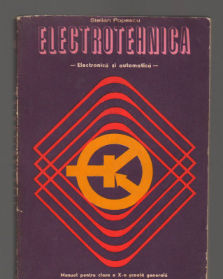 C9521 ELECTROTEHNICA, ELECTRONICA SI AUTOMATICA - POPESCU. MANUAL CLASA A X-a foto