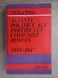 Mihai Fatu - Aliante politice ale Partidului Comunist Roman 1944-1947