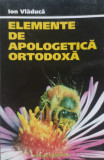 Elemente De Apologetica Ortodoxa - Ion Vladuca ,556642, Bizantina