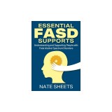 Essential FASD Supports: Understanding and Supporting People with Fetal Alcohol Spectrum Disorders