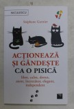 ACTIONEAZA SI GANDESTE CA O PISICA de STEPHANE GARNIER , 2020