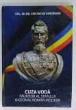 CUZA VODA , FAURITOR AL STATULUI NATIONAL MODERN ROMAN de COL. DR . CRISTACHE GHEORGHE , 2012
