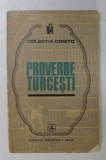 PROVERBE TURCESTI , antologie de A. BAUBEC si N. CONSTANTINESCU , 1972