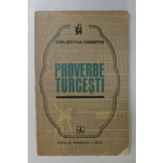 PROVERBE TURCESTI , antologie de A. BAUBEC si N. CONSTANTINESCU , 1972