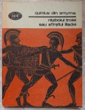 Razboiul Troiei sau Sfarsitul Iliadei - Quintus din Smyrna, Minerva 1988, BPT, Roman, Beletristica, Carte Paperback