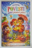 CULEGERE DE POVESTI MICI PENTRU PITICI *EDITIE ILUSTRATA