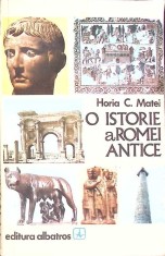 O ISTORIE A ROMEI ANTICE-HORIA C. MATEI-274682