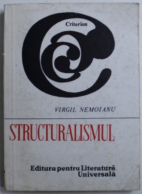 STRUCTURALISMUL de VIRGIL NEMOIANU , 1967 foto