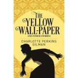 Yellow Wallpaper &amp; Other Stories