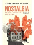 Cumpara ieftin Nostalgia. Povestea unei emotii periculoase/Agnes Arnold-Forster