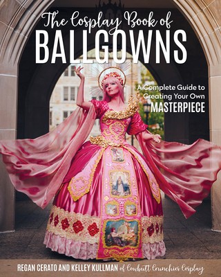 The Cosplay Book of Ballgowns: A Complete Guide to Creating Your Own Masterpiece foto