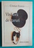 ( Cristi ) Cristian Brancu &ndash; Vanatorii de staruri ( prima editie cu dedicatie si autograf )