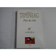 PONT DES ARTS (roman) - DUMITRU TEPENEAG