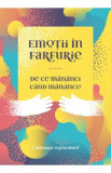 Emotii in farfurie. De ce mananci cand mananci? - Ancuta Coman-Boldisteanu