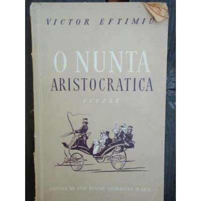 O NUNTA ARISTOCRATICA - VICTOR EFTIMIU foto