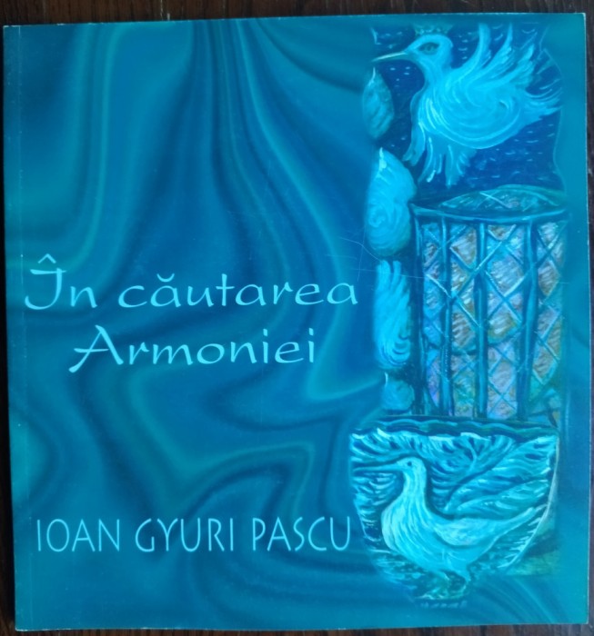 IOAN GYURI PASCU - IN CAUTAREA ARMONIEI (2005, desene Uca Maria Iov/Nicu Marcu+)