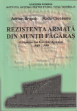 Adrian Brisca, Radu Ciuceanu - Rezistenta armata din Muntii Fagaras, 2007, Alta editura